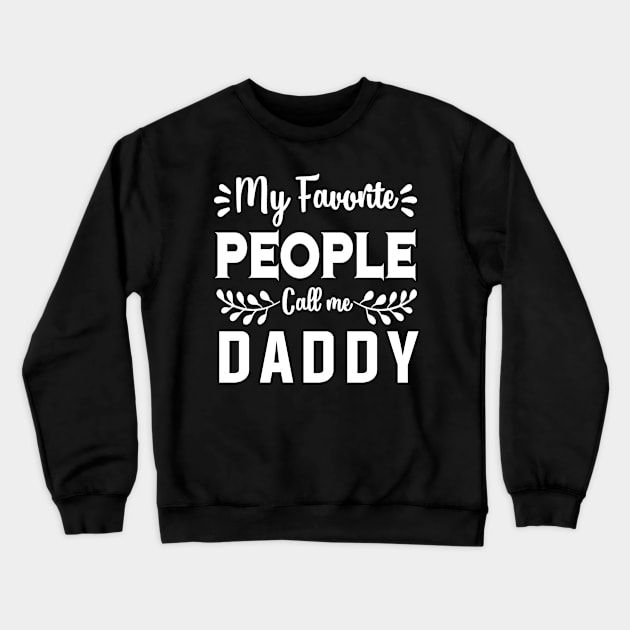 My faforite people call me Daddy Crewneck Sweatshirt by Nice Shop